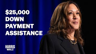 Vice President Kamala Harris' Economic Policy for Down Payment Assistance | Harris-Walz 2024